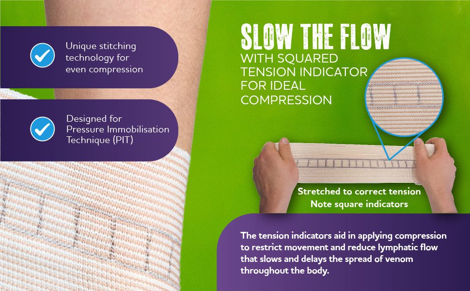 SLOW THE FLOW WITH SQUARED TENSION INDICATOR FOR IDEAL COMPRESSION
The tension indicators aid in applying compression to restrict movement and reduce lymphatic flow that slows and delays the spread of venom throughout the body.
Unique stitching technology for even compression
Designed for Pressure Immobilisation Technique (PIT)