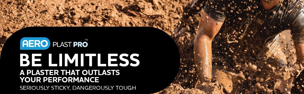 AERO PLAST PRO™
BE LIMITLESS
A PLASTER THAT OUTLASTS YOUR PERFORMANCE
SERIOUSLY STICKY, DANGEROUSLY TOUGH
